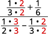 A complex fraction illustrating the addition of 1/3 and 1/6 in the numerator, and the subtraction of 1/3 from 1/2 in the denominator, with common denominator steps shown.