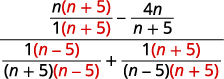An algebraic expression showing a complex fraction. The numerator involves subtraction of two fractions, and the denominator involves addition of two fractions. Variables 'n' are present.