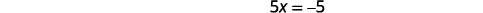 A mathematical equation on a white background shows '5X = 5'.