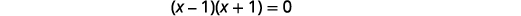 The image displays the algebraic equation (x-1)(x+1) = 0, representing a quadratic equation in factored form.