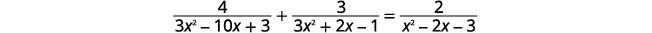 A complex algebraic equation is displayed, showing the sum of two fractions equaling a third. The equation is 4/(3x^2 - 10x + 3) + 3/(3x^2 + 2x - 1) = 2/(x^2 - 2x - 3).