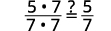 A mathematical expression showing the fraction (5 multiplied by 7) over (7 multiplied by 7) being compared to the fraction 5 over 7, with a question mark above the equals sign.