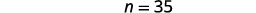 The image displays the text 'n = 35' in gray font on a white background.