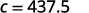 The image displays the equation 'c = 437,5' in dark gray text against a plain white background.