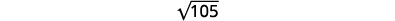 The square root of 105 is displayed, a mathematical expression representing the principal square root of the number 105.