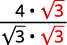 A mathematical expression illustrating the process of rationalizing a denominator. The fraction shows (4 *  3) / ( 3 *  3), with the multiplying  3 highlighted in red for clarity.