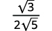 A mathematical expression displaying the fraction: square root of 3 divided by 2 times the square root of 5.