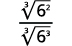 A mathematical fraction displaying the cube root of 6 squared over the cube root of 6 cubed.