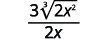 A mathematical expression showing the fraction 3 times the cube root of 2x squared, all over 2x.