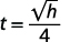 A mathematical formula displaying 't equals the square root of h, all divided by 4', which can also be written as t = vh / 4 or t = (h^0.5) / 4.