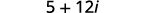 The image shows the complex number expression 5 + 12i in black text against a white background.