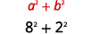 A mathematical image displaying a general algebraic expression 'a^2 + b^2' in red text, followed by a specific numerical instance '8^2 + 2^2' in black text below it.
