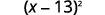 A mathematical expression showing the quantity (x-13) raised to the power of 2, enclosed in parentheses.