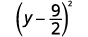(y - 9/2)^2