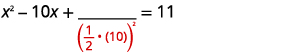 A mathematical equation illustrating a step in completing the square: x^2 - 10x + blank = 11, where the blank is represented by a fraction bar with an empty numerator and a denominator of (1/2 * 10)^2 in red.
