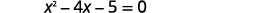 A quadratic equation, x^2 - 4x - 5 = 0, is displayed in a grayscale image. The equation is centered against a white background, representing a mathematical problem to be solved.