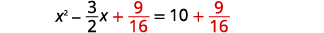 A mathematical equation showing x squared minus three-halves x plus nine-sixteenths equals ten plus nine-sixteenths, with the fractions and plus signs in red.
