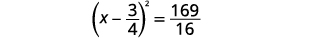 A mathematical equation shows (x - 3/4)^2 = 169/16.