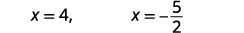 The image displays two values for x: x=4 and x=-5/2.