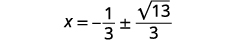 A mathematical equation shows 'X = -1/3 ×1 (sqrt)13 / 3' written in the center of a plain white background.