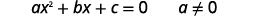 A quadratic equation, ax^2 + bx + c = 0, where 'a' cannot be zero, is shown in this image. It's a fundamental algebraic expression used to find the roots of a second-degree polynomial.