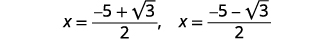 Two mathematical expressions for x are displayed. The first is x = (-5 + sqrt(3))/2, and the second is x = (-5 - sqrt(3))/2, representing solutions to a quadratic equation.