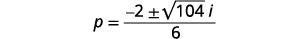 The image displays a mathematical equation for the variable 'p', showing it as a complex number: p = (-2  A plus-minus sign   sqrt(104) i) / 6.