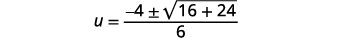 A mathematical equation, 'u = (-4 plus or minus sqrt(16 + 24)) / 6'