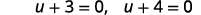 Two mathematical equations are displayed: u + 3 = 0, u + 4 = 0, shown in a white background with black text.