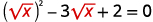 A quadratic equation, (sqrt(x))^2 - 3sqrt(x) + 2 = 0, is shown, with the square root of x highlighted in red.