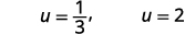 Two mathematical expressions are displayed: u = 1/3, and u = 2.