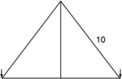 An isosceles triangle with an altitude drawn from the apex to the base. One slanted side is labeled '10', and downward arrows mark the base vertices.