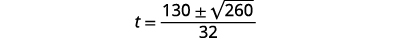 A mathematical equation is displayed, showing 't = (130 ± √260) / 32' on a white background.