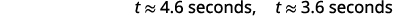 Text displays 't   4.6 seconds, t   3.6 seconds' on a white background.