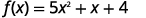 A mathematical equation is displayed, showing f(x) = 5x^2 + x + 4 on a white background. This is a quadratic function, representing a parabola when graphed.