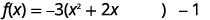 The equation f(x) = -3(x^2 + 2x) - 1 is shown, with a blank space after '2x' indicating an incomplete expression, possibly for completing the square.
