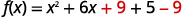 A mathematical equation for f(x) is shown as f(x) = x^2 + 6x + 9 + 5 - 9, with the numbers +9 and -9 highlighted in red.