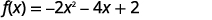 A mathematical equation for a quadratic function is displayed, reading f(x) = -2x^2 - 4x + 2.