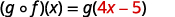 The image displays the composition of functions, showing (g o f)(x) as g(4x - 5).