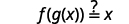 A mathematical expression showing the composition of two functions, f(g(x)), questioning if it equals x. This setup is used to determine if f and g are inverse functions.