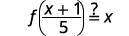 A mathematical equation is displayed on a white background. It shows 'f(x+1)/5' equals 'x'.