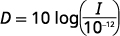 The image displays the formula D = 10 log(I / 10^-12), which calculates the decibel level (D) from a given sound intensity (I).