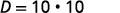A mathematical equation shows D equals 10 times 10