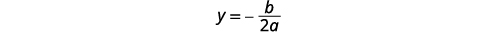 A mathematical equation shows 'y equals negative b over two a'.