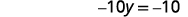The image shows the mathematical equation -10y = -10 in a black font against a white background.