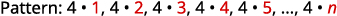 Number pattern showing the result of multiplying four by consecutive whole numbers: 1, 2, 3, 4, 5, and so on to n. Demonstrates an arithmetic sequence.