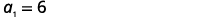 The mathematical equation 'a1 = 6' is displayed on a plain white background.