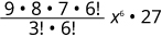 The mathematical expression (9 * 8 * 7 * 6!) / (3! * 6!) multiplied by x^6 and 27, demonstrating algebraic and factorial notation.