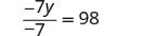 Equation negative 7y divided by negative 7 equals 98.