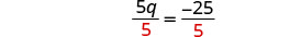 The image shows the equation 5q/5 = -25/5, demonstrating the step of dividing both sides of an algebraic equation by 5 to solve for 'q'.